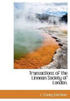 Transactions of the Linnean Society of London. 1140466372 Book Cover