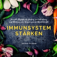 Immunsystem stärken: Basische Rezepte als Beitrag zur Erhaltung und Stärkung der körpereigenen Abwehrkräfte 3985000190 Book Cover