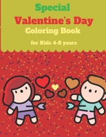 Special Valentine’s Day Coloring Book for Kids 4-8 years: Book D'activités saint valentin Pour enfants: Coloriage,Labyrinthes,Addition et ... Et S'amause Gift for girls and boys. B08TQG92PW Book Cover