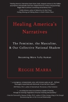 Healing America's Narratives: The Feminine, the Masculine, & Our Collective National Shadow B0BFTLY4JR Book Cover
