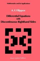 Differential Equations with Discontinuous Righthand Sides: Control Systems (Mathematics and its Applications) 902772699X Book Cover