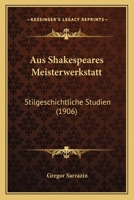 Aus Shakespeares Meisterwerkstatt 1272154424 Book Cover
