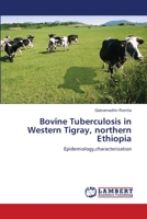 Bovine Tuberculosis in Western Tigray, northern Ethiopia 3659209295 Book Cover
