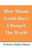 How Miami Grads Have Changed The World 1452893624 Book Cover