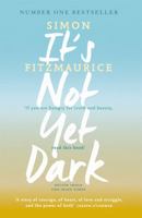 It's Not Yet Dark 1328508277 Book Cover