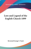Lore and Legend of the English Church 1899 1162734825 Book Cover