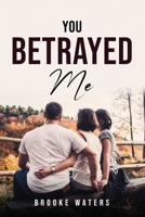You Betrayed Me 1837619425 Book Cover