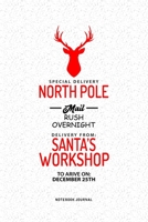 Special Delivery North Pole: A 6x9 Inch Diary Notebook Journal With A Bold Text Font Slogan On A Matte Cover and 120 Blank Lined Pages Makes A Great Alternative To A Card 1679319396 Book Cover