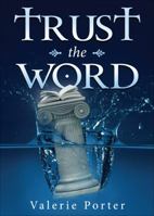 Trust the Word 1631220896 Book Cover