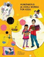 Humongous ( Cool) Words for Kids 1543969801 Book Cover