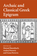 Archaic and Classical Greek Epigram 1107525926 Book Cover