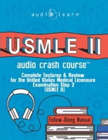 USMLE 2 Audio Crash Course: Complete Test Prep and Review for the United States Medical Licensure Examination Step 2 (USMLE II) 1655965514 Book Cover
