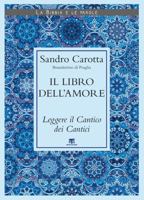 Libro dell'amore. Leggere il Cantico dei Cantici 8862407270 Book Cover