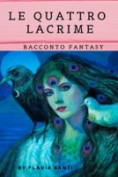 Le Quattro Lacrime B09FCCR66W Book Cover