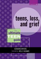 Teens, Loss, and Grief: The Ultimate Teen Guide (It Happened to Me) 0810857588 Book Cover