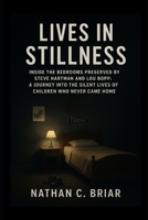 Lives in Stillness: Inside the Bedrooms Preserved by Steve Hartman and Lou Bopp: A Journey Into the Silent Lives of Children Who Never Came Home B0G5X2W22D Book Cover