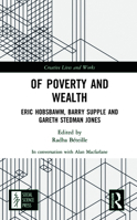 Creative Lives and Works: Of Poverty and Wealth Eric Hobsbawm, Barry Supple and Gareth Stedman Jones 103220138X Book Cover