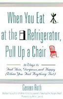 When You Eat at the Refrigerator, Pull Up a Chair 0786863951 Book Cover