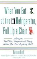 When You Eat at the Refrigerator, Pull Up a Chair 0786885084 Book Cover