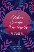 Artistry grander than spells 935452270X Book Cover