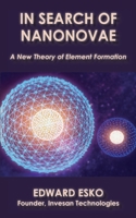 In Search of Nanonovae : A New Theory of Element Formation 1729780164 Book Cover