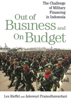 Out of Business and on Budget: The Challenge of Military Financing in Indonesia 0815774478 Book Cover