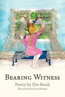 Bearing Witness 1483494993 Book Cover