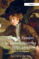 Women Readers in French Painting 1870-1890: A Space for the Imagination 1138271187 Book Cover