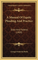 A Manual of Equity Pleading and Practice: State and Federal 1164537261 Book Cover