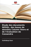 Étude des documents NOSQL, des bases de données Column Store et de l'évaluation de Cassandra 6205917866 Book Cover