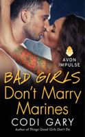 Bad Girls Don't Marry Marines 0062331744 Book Cover