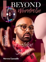 Beyond The Wardrobe: Becoming a successful and profitable fashion stylist B0DPMZCDHM Book Cover