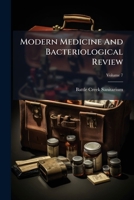 Modern Medicine and Bacteriological Review, Volume 7... 1274568684 Book Cover