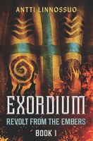 Revolt From the Embers: (EXORDIUM: Book one) A Dark Fantasy Journey 9526561511 Book Cover
