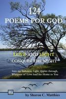 124 Poems for God: Love and Light Conquer the Night 1775064506 Book Cover