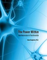 The Power Within: From Neuroscience to Transformation 0757548962 Book Cover