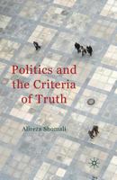 Politics and the Criteria of Truth 1349315044 Book Cover