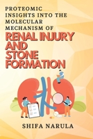 Proteomic Insights Into the Molecular Mechanism of Renal Injury and Stone Formation 4186147183 Book Cover