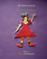 My French School: Mon �cole Francaise 1460962826 Book Cover