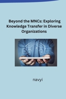 Beyond the MNCs: Exploring Knowledge Transfer in Diverse Organizations 3384278356 Book Cover