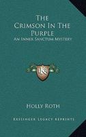 The Crimson In The Purple: An Inner Sanctum Mystery 0548389446 Book Cover