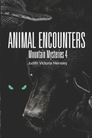 Animal Encounters, Mountain Mysteries 4 B08VDV1QFY Book Cover