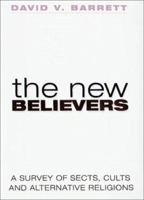 The New Believers: Sects, 'Cults' and Alternative Religions 1844030407 Book Cover