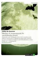 M�rchen als Ausgangspunkt f�r interkulturelles Lernen: Miteinander und voneinander lernen durch rezeptiven, produktiven und kreativen Umgang mit ausgew�hlten M�rchen aus den verschiedenen Kulturen und 3638945421 Book Cover