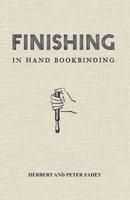 Finishing in Hand Bookbinding B002FZHU0G Book Cover