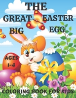 The Great Big Easter Egg Coloring Book for Kids Ages 1-4: Simple Easter Egg 50 Coloring Pages for Preschool & Toddlers, Easy and Fun - Best Gift ... Activity Books for Toddler & Preschool. B09TDSMXT7 Book Cover