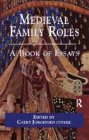 Medieval Family Roles: A Book of Essays B00DHQ0EKU Book Cover