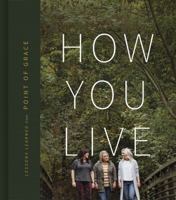 How You Live: Lessons Learned from Point of Grace 1535984732 Book Cover