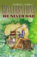 Conversations We Never Had 0741451794 Book Cover