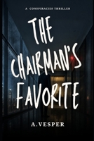 The Chairman's Favorite: Some Opportunities Take More Than They Give B0HGC29KS4 Book Cover